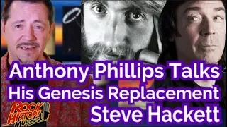 Anthony Phillips Talks Honestly on Genesis Replacement Steve Hackett