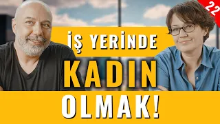 İş Yerinde Kadın Olmak - Beyaz Yakanın 50 Tonu - Konuk: Ebru Tabak Canikligil - B22