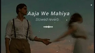 Aaja We Mahiya [Slowed + Reverb]| Imran Khan |@Alonesoullyrics