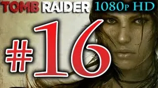 Tomb Raider - Walkthrough Part 16 [1080p HD] NO Commentary - Tomb Raider Reboot 2013