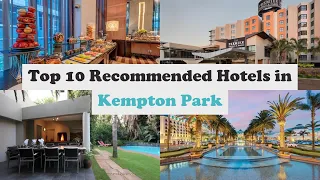 Top 10 Recommended Hotels In Kempton Park | Luxury Hotels In Kempton Park