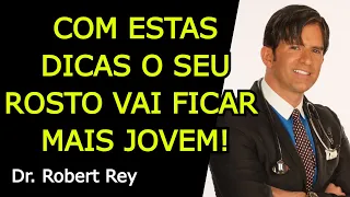 COM ESTAS DICAS O SEU ROSTO VAI FICAR MAIS JOVEM - Dr. Rey