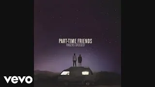 Part-Time Friends - All the Roads (Audio)