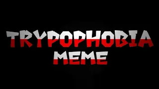 |Trypophobia|Meme|Suspects/(Animation/Анимация)|