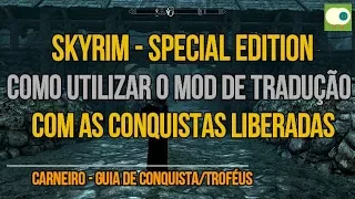 SKYRIM SE | COMO UTILIZAR O MOD DE TRADUÇÃO COM AS CONQUISTAS HABILITADAS | CONSOLES