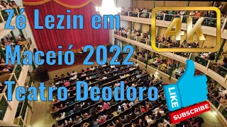 #ZéLezin #Humor #TeatroDeodoro Zé Lezin em Maceió no Teatro Deodoro - COMPLETO |4K|