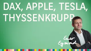 Einbruch beim DAX, zudem Apple, Tesla, ThyssenKrupp – Euer Egmond vom 16.04.2024