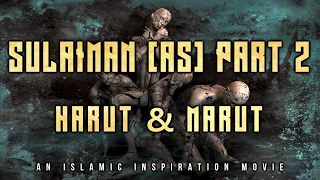 [BE040] Sulaiman AS Part 2 - Harut & Marut [Origin Of Black Magic]