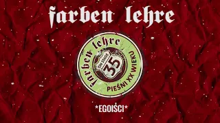 Egoiści - FARBEN LEHRE | PIEŚNI XX WIEKU