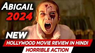 Abigail 2024 Movie Review in Hindi | Abigail explained in Hindi | Abigail 2024