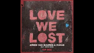 Armin Van Buuren & R3HAB - Love We Lost (VIP MIX) (feat. Simon Ward) [Official Audio]