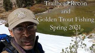 Trail Recon and Golden Trout Fishing- 2021 Mammoth Lakes Trip Fly Fishing John Muir Wilderness