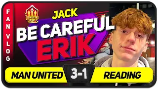 Jack: BE CAREFUL MR TEN HAG! Manchester United 3-1 Reading | FAN Vlog