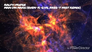 Ralph Fridge - Man on Mars (SveN-R-G vs. Bass-T Fast Remix)