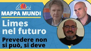 Limes nel futuro: prevedere non si può, si deve  - Mappa Mundi