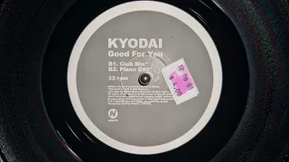 Kyodai - Good For You (Piano Edit)