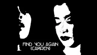 FIND YOU AGAIN (CAMREN)