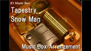 Tapestry/Snow Man [Music Box]