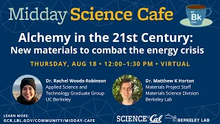 Midday Science Cafe- Alchemy in the 21st Century: New materials to combat the energy crisis