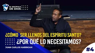 4. Cómo  ser llenos del Espíritu Santo - ¿POR QUÉ LO NECESITAMOS? - @JuanCarlosHarriganOficial ​