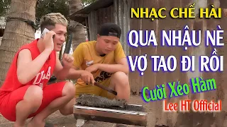 NHẠC CHẾ ĂN NHẬU - Tất Cả Tuyệt Chiêu Ăn Nhậu, Trốn Vợ, Nhậu Chùa, Nhậu Bia Ôm...- Lee HT Official