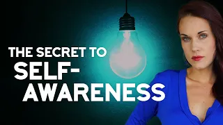 The Secret to Self Awareness - Becoming Aware of the WHY