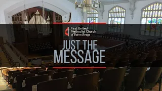 Just the Message | Keep On Keeping On | October 15, 2023 | Rev. Brady Whitton