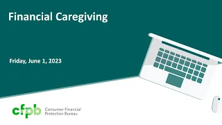 Webinar: Financial caregiving — consumerfinance.gov