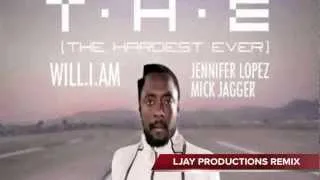 Will.I.Am feat. JLO & Mick Jagger - T.H.E (The Hardest Ever) (LJAY PRODUCTIONS CLUB REMIX)
