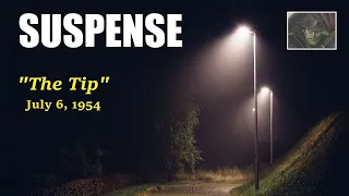 SUSPENSE -- "THE TIP" (7-6-54)