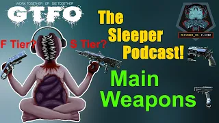 How Do The Main Weapons Rank Up To Each Other - The Sleeper Podcast "Ep-3" - Main Weapon Tierlist