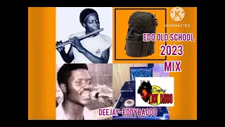 BEST OF  EDO OLD SCHOOL VOL.3 MIX OHENHEN OSARO NOMAYO OSAYOMORE JOSEPH / ALASKA (DEEJAY-EDDYBADOO)