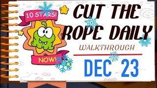 Cut The Rope Daily December 23 | #walkthrough  | #10stars | #solution