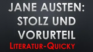 Jane Austen: Stolz und Vorurteil Literatur Quicky Literatur Check in 3 bis 5 Minuten