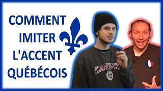 Comment imiter l'accent québécois ?