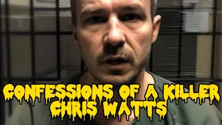 Confessions of a killer: Chris Watts