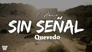 [1 Hour] Sin Señal - Quevedo (Letra/Lyrics) Loop 1 Hour