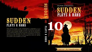 SUDDEN #8 : PLAYS A HAND - 10 (Last) | Author : Oliver Strange | Translator : PL Liandinga