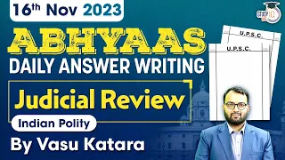 Daily Answer Writing | Abhyaas | Judicial Review | Indian Polity | UPSC