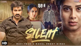 Silent New Release Hindi Dubb Full Action Movie 2023 | Ravi Teja Rakul Preet Singh | New South Movie