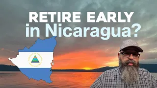How Can Nicaragua Let You Retire Early 🇳🇮