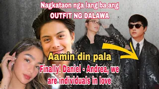 CONFIRMED NA! COUPLE MATCHING OUTFIT| DANIEL AT ANDREA UMAMIN DIN SA WAKAS!