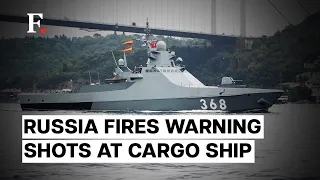 Russian Warship Fires Warning Shots At Cargo Vessel in Black Sea