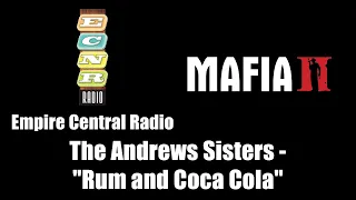 Mafia II (Mafia 2) - Empire Central Radio | The Andrews Sisters - "Rum and Coca Cola"