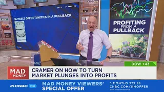 Jim Cramer talks how to turn market plunges into profit