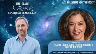 Past Life Regression, The Evolving Soul & Why Are We Here w/ Dr. Linda Backman