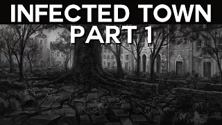 Infected Town (Scary Story) - Part 1 - Exploration