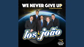 We Never Give Up (Todo Venceremos) (Version Samba Moderna)