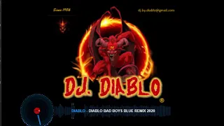 Diablo Bad Boys Blue Remix 2020