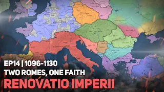 RENOVATIO IMPERII - Two Romes, one faith (EP14 | 1096-1130)